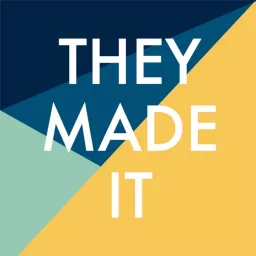 They Made It Podcast artwork