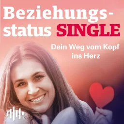 Beziehungsstatus SINGLE - Dein Weg vom Kopf ins Herz