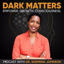 Dark Matters with Dr. Shemena