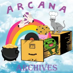 The Arcana Archives Podcast artwork