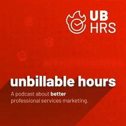 unbillable hours - a podcast about better professional services marketing artwork