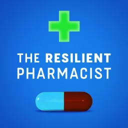 The Resilient Pharmacist Podcast artwork