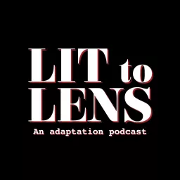 Lit to Lens Podcast artwork