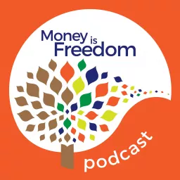 Money is Freedom Podcast artwork