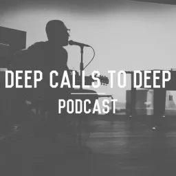 Deep Calls to Deep Podcast artwork