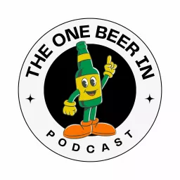 The One Beer In Podcast artwork