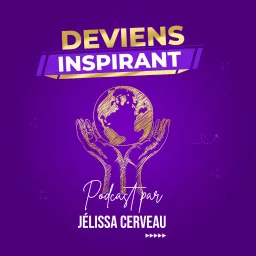 Deviens Inspirant : Inspire TON monde