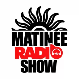 Matinée Radio Show Podcast artwork