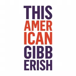 This American Gibberish Podcast artwork