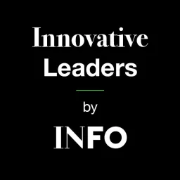 Innovative leaders by INFO Podcast artwork
