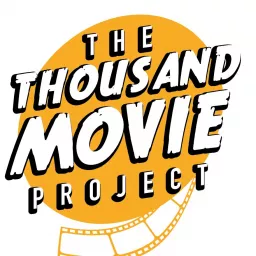 Thousand Movie Project Podcast artwork