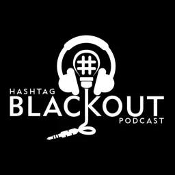 Hashtag Blackout Podcast artwork