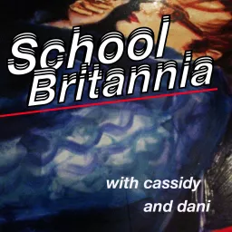 School Britannia Podcast artwork