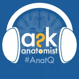 Ask Anatomist Podcast artwork