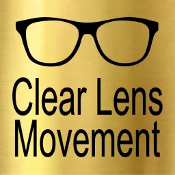 Clear Lens Movement: Health and Wellness, Emotional Intelligence, Psychology, Social Science, Leadership, Fulfillment Podcast artwork