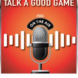 Talk A Good Game Podcast artwork