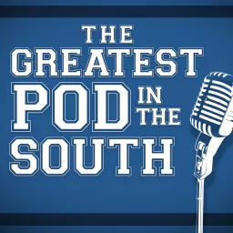 Greatest Pod in the South Podcast artwork