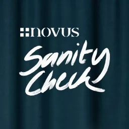 Novus Sanity Check Podcast artwork