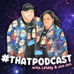 #thatpodcast with LPiddy and Jon Jon artwork