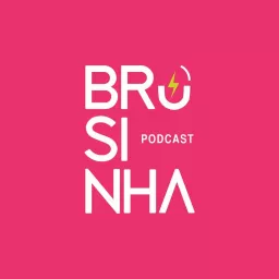 Brusinha Is My Business Podcast artwork