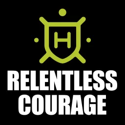 Relentless Courage Podcast artwork