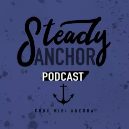 Steady Anchor Podcast artwork