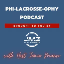 Phi-Lacrosse-ophy Podcast artwork