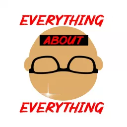 Everything About Everything Podcast artwork