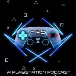 A Father’s PlayStation Podcast (FPS) artwork