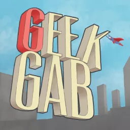 Geek Gab! Podcast artwork