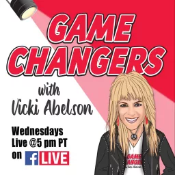 Game Changers With Vicki Abelson