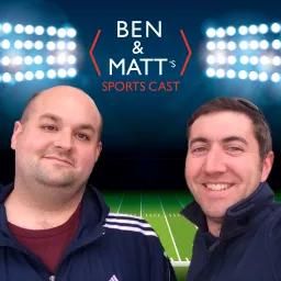 Ben and Matt's Sportscast Podcast artwork