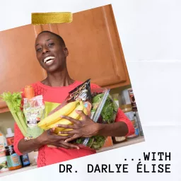 ...with Dr. Darlye Élise Podcast artwork