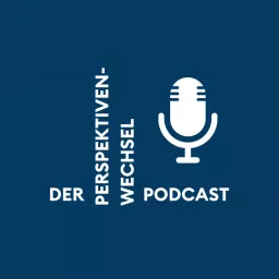 Der Perspektivenwechsel-Podcast mit Markus Schwemmle