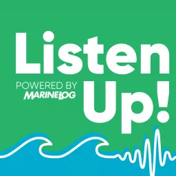 Listen Up! powered by Marine Log Podcast artwork