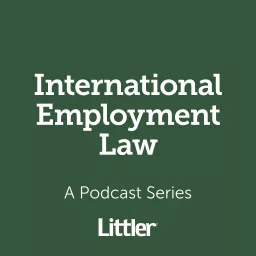 Littler International Employment Law Podcast