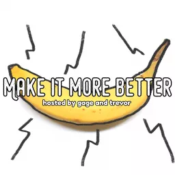 Make It More Better