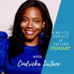 Creating Impact & Income Podcast artwork