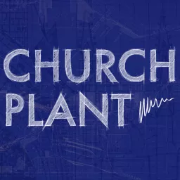 Church Plant Podcast artwork