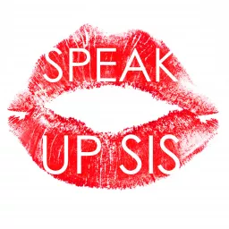 Speak Up Sis Podcast artwork