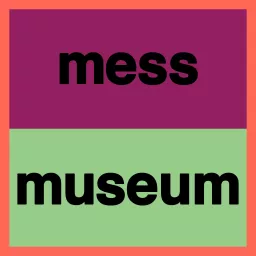 Mess Museum