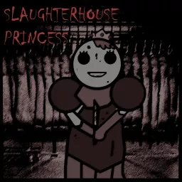 Slaughterhouse Princess Podcast artwork