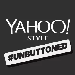 Unbuttoned by Yahoo Style Podcast artwork