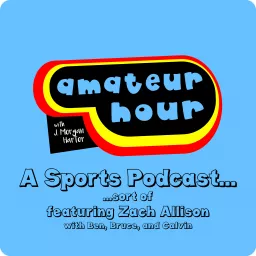 Amateur Hour with J. Morgan Harter Podcast artwork