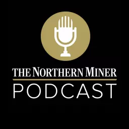 The Northern Miner Podcast