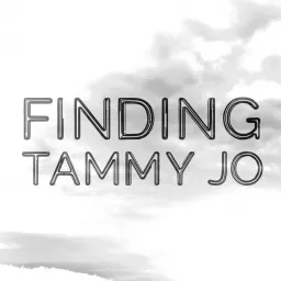 Finding Tammy Jo Podcast artwork