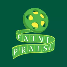 Faint Praise Podcast artwork