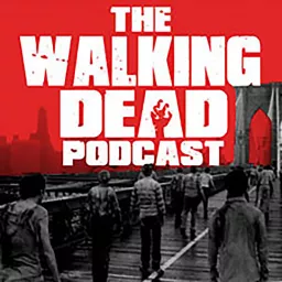 The Walking Dead Podcast 2.0