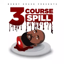 Bobby Drake Presents: 3 Course Spill Podcast artwork