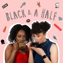 Black & A Half Podcast artwork